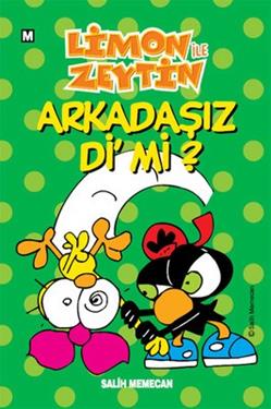 Limon ile Zeytin  - Arkadaşız Di’mi?