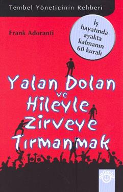 Yalan Dolan ve Hileyle Zirveye Tırmanmak