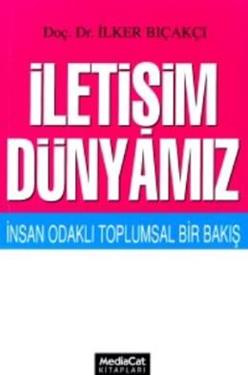 İletişim Dünyamız İnsan Odaklı Toplumsal Bir Bakış