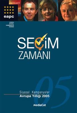 Seçim Zamanı  Siyasal Kampanyalar Avrupa Yıllığı 2005