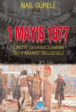 1 Mayıs 1977 Türkiye Devrimcilerinin İki 1 Mayıs Belgeseli