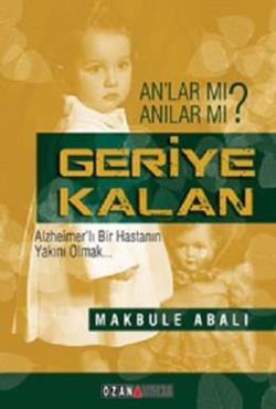 Geriye Kalan An'lar Mı Anılar Mı