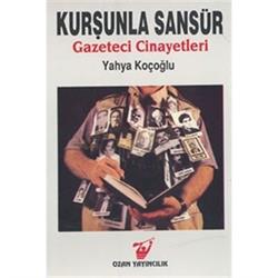 Kurşunla Sansür Gazeteci Cinayetleri