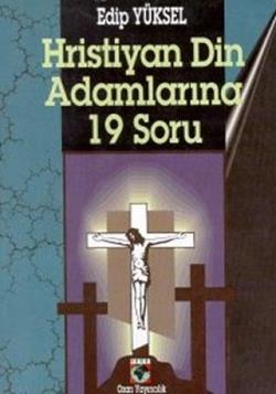 Hristiyan Din Adamlarına 19 Soru / 19 Questions for Christian Clergy