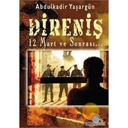 Direniş  12 Mart ve Sonrası