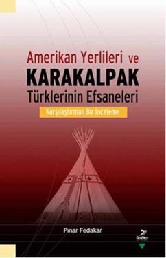 Amerikan Yerlileri ve Karakalpak Türklerinin Efsaneleri