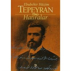 Hatıralar : Ebubekir Hazim Tepeyran