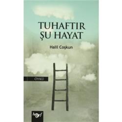 Tuhaftır Şu Hayat