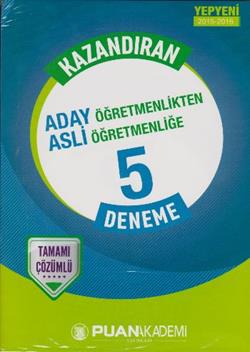 2015-2016 Aday Öğretmenlikten Asli Öğretmenliğe Tamamı Çözümlü Kazandıran 5 Deneme