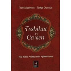 Tesbihat ve Cevşen (Transkripsiyonlu - Türkçe Okunuşlu)