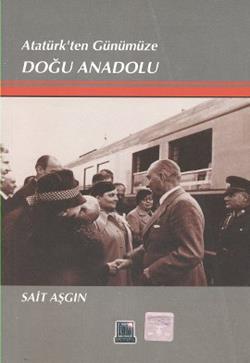 Atatürk’ten Günümüze Doğu Anadolu