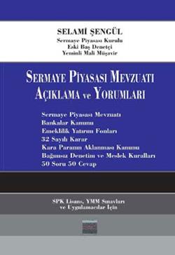 Sermaye Piyasası Mevzuatı Açıklama ve Yorumlama