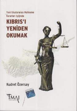 Yeni Uluslararası Mahkeme Kararları Işığında Kıbrıs’ı Yeniden Okumak