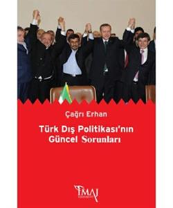 Türk Dış Politikası’nın Güncel Sorunları