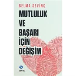 Mutluluk ve Başarı İçin Değişim