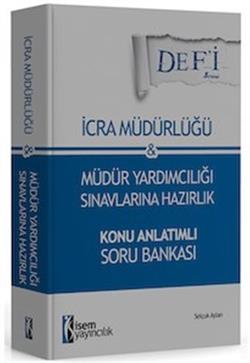 2015 Defi İcra Müdürlüğü ve Müdür Yardımcılığı Sınavlarına Hazırlık Konu Anlatımlı Soru Bankası İsem Yayınları