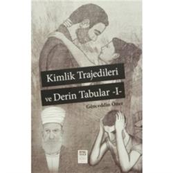 Kimlik Trajedileri ve Derin Tabuları 1