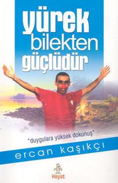 Yürek Bilekten Güçlüdür