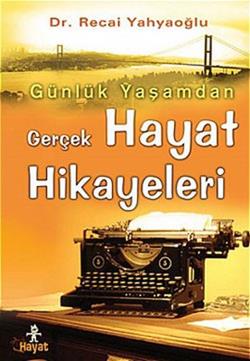 Günlük Yaşamdan Gerçek Hayat Hikayeleri