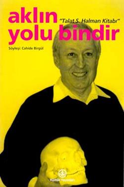 Aklın Yolu Bindir - Talat S. Halman Kitabı