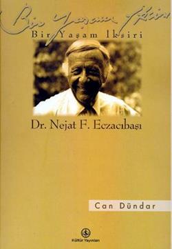 Bir Yaşam İksiri Dr. Nejat F. Eczacıbaşı