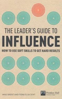 The Leader’s Guide to Influence