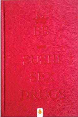 Sushi Sex Drugs