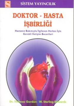 Doktor - Hasta İşbirliği Hastanın Bakımıyla İlgilenen Herkes İçin Gerekli İletişim Becerileri