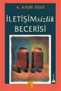 İletişimsizlik Becerisi