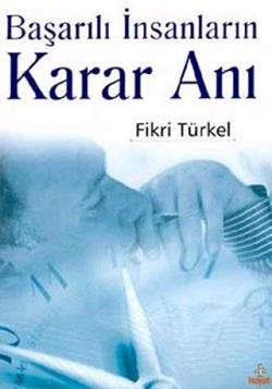 Başarılı İnsanların Karar Anı