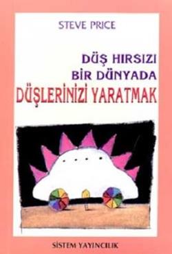 Düş Hırsızı Bir Dünya. Düşler. Yaratmak