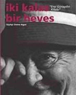 İki Kalas Bir Heves - Erol Günaydın Kitabı