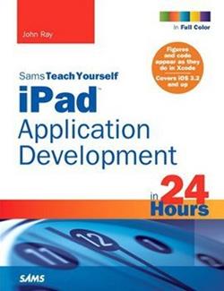 Sams Teach Yourself iPad Application Development in 24 Hours