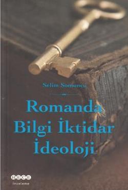 Romanda Bilgi İktidar İdeoloji