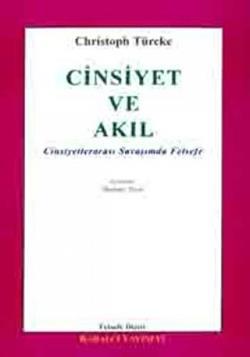 Cinsiyet ve Akıl Cinsiyetlerarası Savaşımda Felsefe