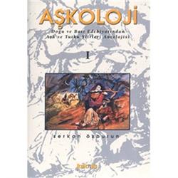 Aşkoloji 1. Cilt Doğu ve Batı Edebiyatından Aşk ve Tutku Şiirleri Antolojisi