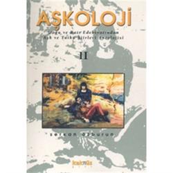 Aşkoloji 2. Cilt Doğu ve Batı Edebiyatından Aşk ve Tutku Şiirleri Antolojisi