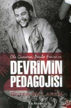 Che Guevara, Paulo Freire ve Devrimin Pedagojisi