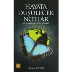 Hayata Düşülecek Notlar