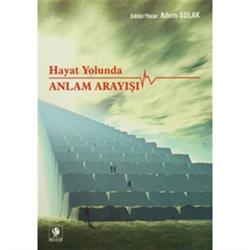 Hayat Yolunda Anlam Arayışı