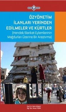 ÖZYÖNETİM İLANLARI YERİNDEN EDİLMELER VE KÜRTLER (Hendek/Barikat Eylemlerinin Mağdurları Üzerine Bir Araştırma]