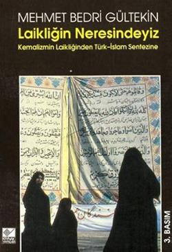 Laikliğin Neresindeyiz Kemalizm Laikliğinden Türk-İslam Sentezine