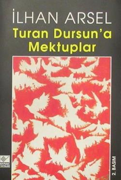 Turan Dursun’a Mektuplar