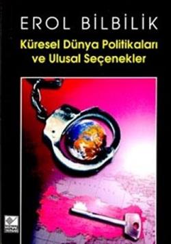 Küresel Dünya Politikaları ve Ulusal Seçenekler