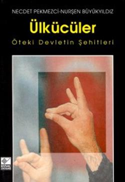 Ülkücüler Öteki Devletin Şehitleri