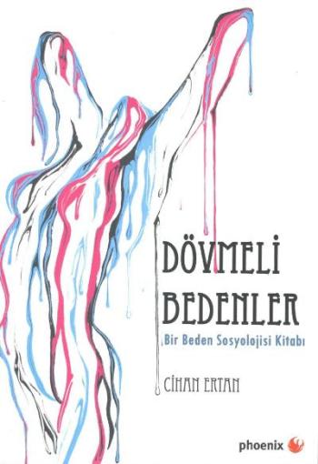 Dövmeli Bedenler (Bir Beden Sosyolojisi Kitabı)