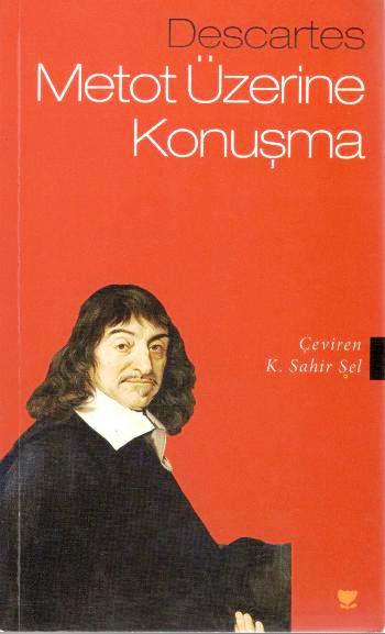 Metot Üzerine Konuşma (Aklını İyi Kullanmak ve Bilimlerde Hakikatı Aramak İçin)