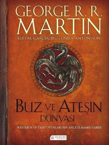 Buz ve Ateşin Dünyası (Westeros ve Taht Oyunları’nın Anlatılmamış Tarihi)