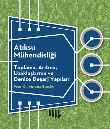 Atıksu Mühendisliği (Toplama, Arıtma, Uzaklaştırma ve Denize Deşarj Yapıları)