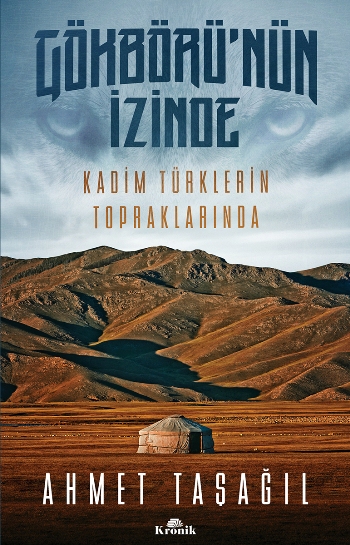 Gökbürü'nün İzinde (Kadim Türklerin Topraklarında)